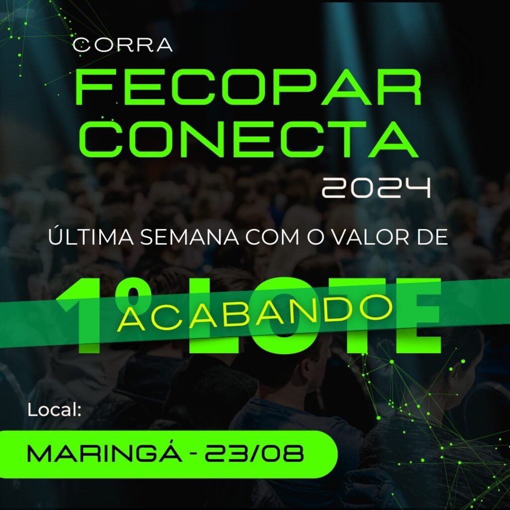 FECOPAR CONECTA, Última Semana com o Valor de Primeiro Lote